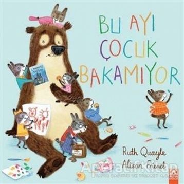 Bu Ayı Çocuk Bakamıyor - Ruth Quayle