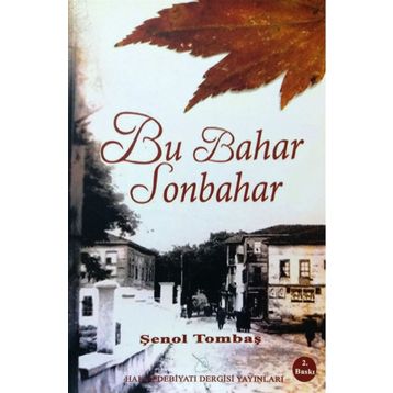 BU BAHAR SONBAHAR - ŞENOL TOMBAŞ