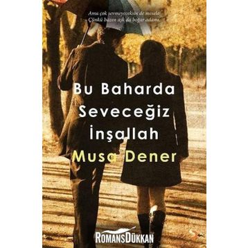 Bu Baharda Seveceğiz İnşallah - Musa Dener