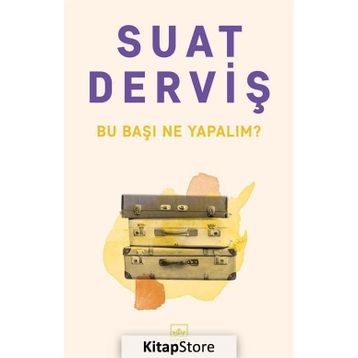 Bu Başı Ne Yapalım? - Suat Derviş
