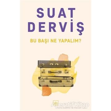 Bu Başı Ne Yapalım? - Suat Derviş