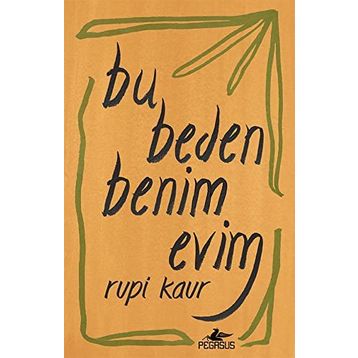 Bu Beden Benim Evim - Rupi Kaur