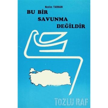 Bu Bir Savunma Değildir - Nedim Tarhan
