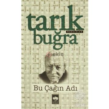 Bu Çağın Adı - Tarık Buğra