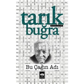 Bu Çağın Adı - Tarık Buğra