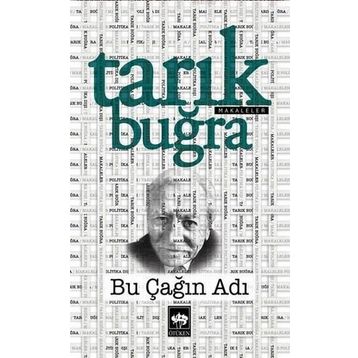 Bu Çağın Adı - Tarık Buğra
