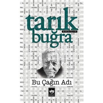 Bu Çağın Adı - Tarık Buğra