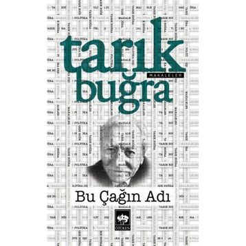 Bu Çağın Adı - Tarık Buğra