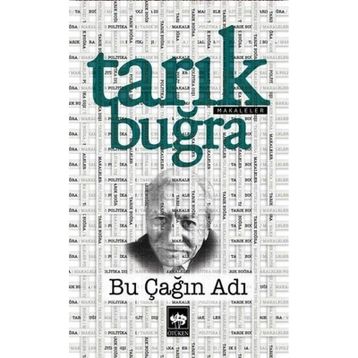 Bu Çağın Adı - Tarık Buğra