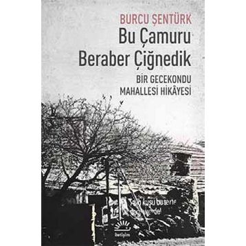 Bu Çamuru Beraber Çiğnedik - Burcu Şentürk
