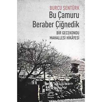 Bu Çamuru Beraber Çiğnedik - Burcu Şentürk