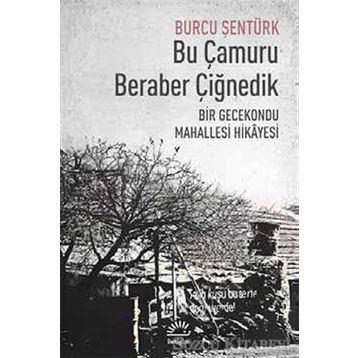 Bu Çamuru Beraber Çiğnedik - Burcu Şentürk