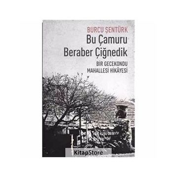 Bu Çamuru Beraber Çiğnedik - Burcu Şentürk
