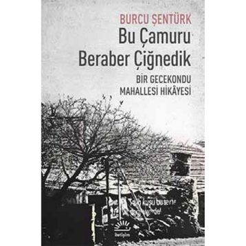 Bu Çamuru Beraber Çiğnedik - Burcu Şentürk