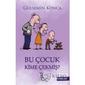 Bu Çocuk Kime Çekmiş? - Gülsemin Konca