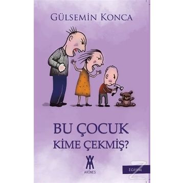 Bu Çocuk Kime Çekmiş? - Gülsemin Konca
