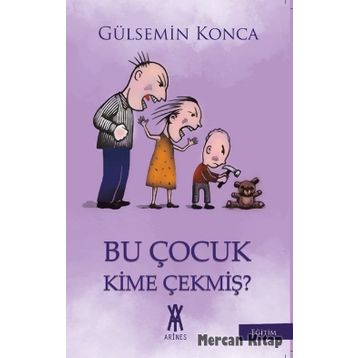 Bu Çocuk Kime Çekmiş? - Gülsemin Konca