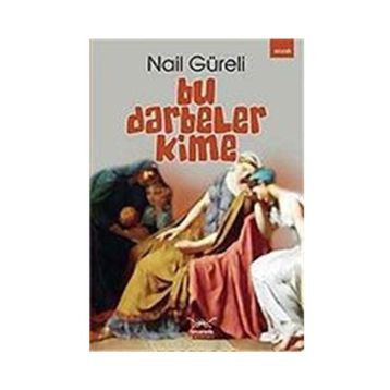 BU DARBELER KIME - NAIL GÜRELİ