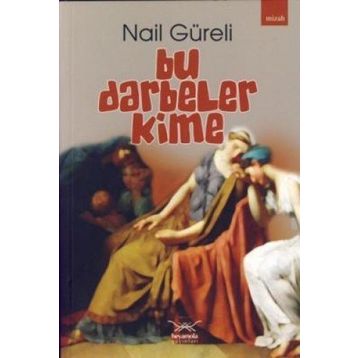 BU DARBELER KIME - NAIL GÜRELİ
