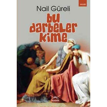 BU DARBELER KIME - NAIL GÜRELİ