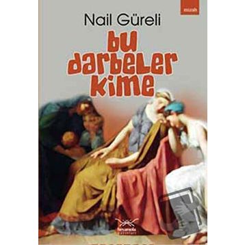 BU DARBELER KIME - NAIL GÜRELİ