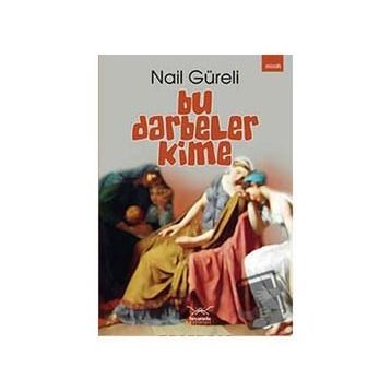 BU DARBELER KIME - NAIL GÜRELİ