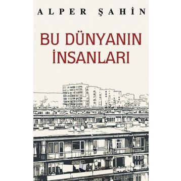 Bu Dünyanın İnsanları - Alper Şahin