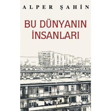 Bu Dünyanın İnsanları - Alper Şahin
