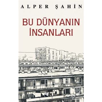Bu Dünyanın İnsanları - Alper Şahin