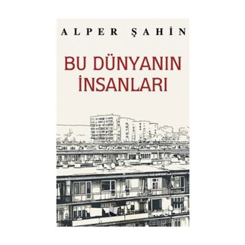 Bu Dünyanın İnsanları - Alper Şahin