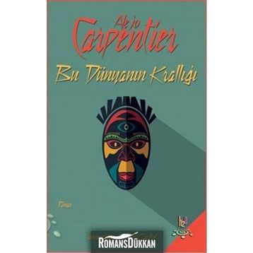 Bu Dünyanın Krallığı - Alejo Carpentier