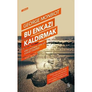 Bu Enkazı Kaldırmak - George Monbiot