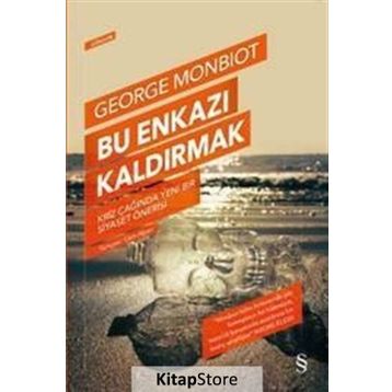 Bu Enkazı Kaldırmak - George Monbiot