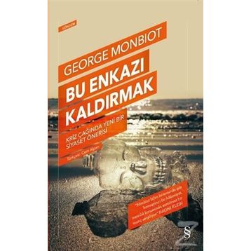 Bu Enkazı Kaldırmak - George Monbiot