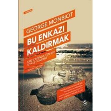 Bu Enkazı Kaldırmak - George Monbiot