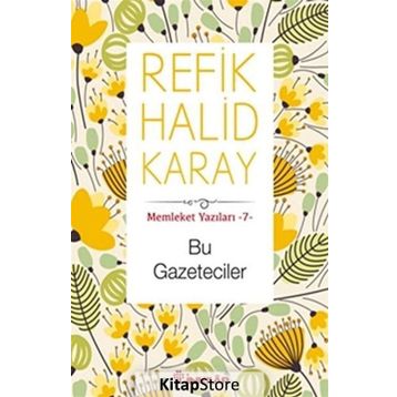 Bu Gazeteciler - refik halit karay