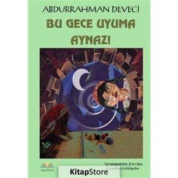 Bu Gece Uyuma Aynaz! - Abdurrahman Deveci