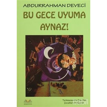 Bu Gece Uyuma Aynaz! - Abdurrahman Deveci