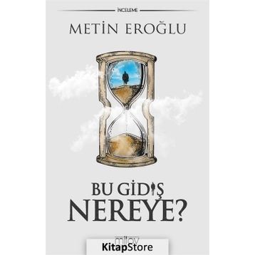Bu Gidiş Nereye - Metin Eroğlu