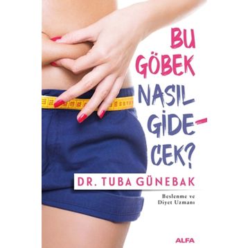 Bu Göbek Nasıl Gidecek? - Tuba Günebak