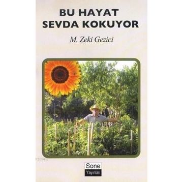 Bu Hayat Sevda Kokuyor - M. Zeki Gezici