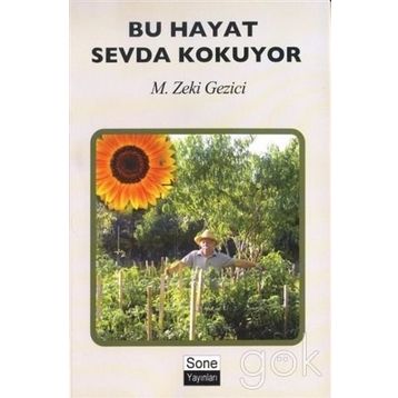 Bu Hayat Sevda Kokuyor - M. Zeki Gezici