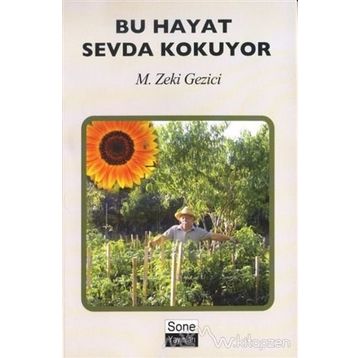 Bu Hayat Sevda Kokuyor - M. Zeki Gezici
