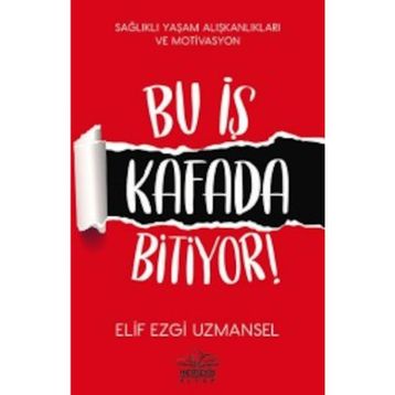 Bu İş Kafada Bitiyor! / Elif Ezgi Uzmansel / Nemesis Kitap
