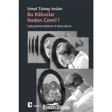 Bu Kabuslar Neden Cemil - U.Tümay Arslan