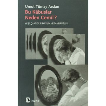 Bu Kabuslar Neden Cemil - U.Tümay Arslan