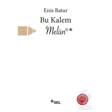 Bu Kalem Melun - Enis Batur