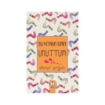 Bu Kitabın İsmini Unuttum - İlknur Ergun