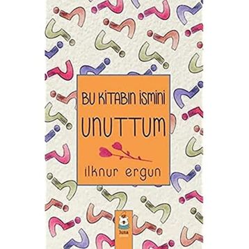 Bu Kitabın İsmini Unuttum - İlknur Ergun