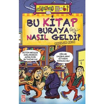 Bu Kitap Buraya Nasıl Geldi? - Mazlum Akın